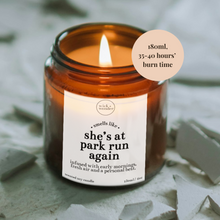Load image into Gallery viewer, She's At Park Run Again Candle, Park Run Gifts